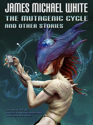 cover image of The Mutagenic Cycle and Other Stories